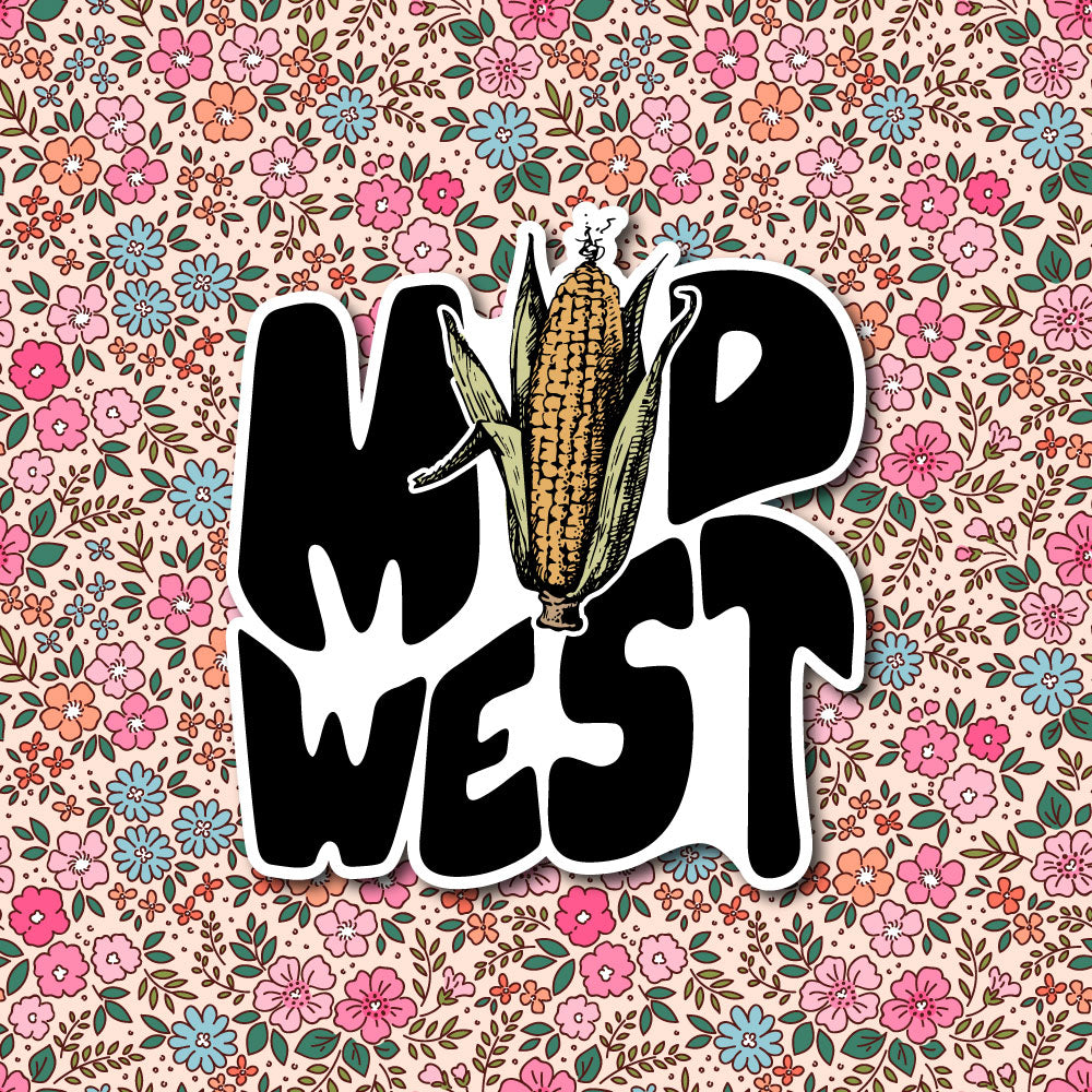 Midwest Sticker | Corn Sticker | Funny Midwest Vinyl Decal