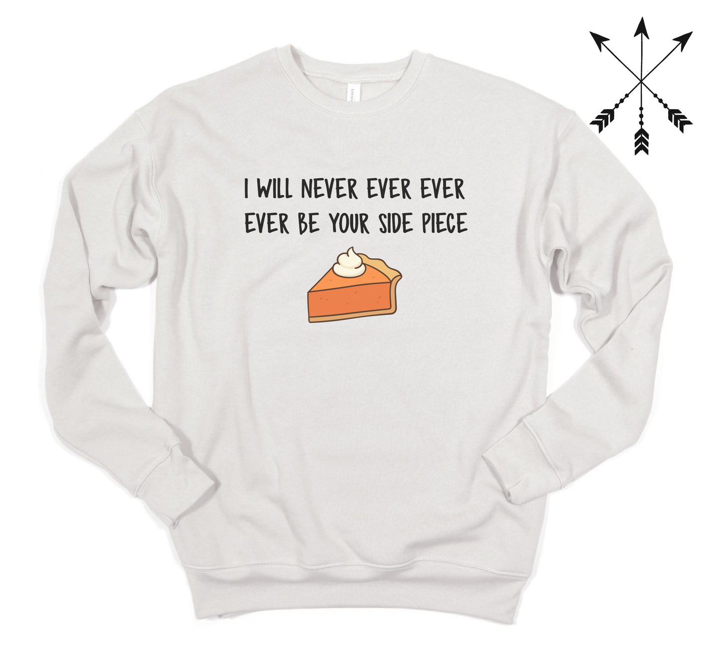 I Will Never Ever Ever Ever Be Your Side Piece Digital Design