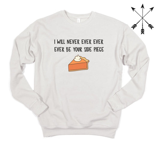 I Will Never Ever Ever Ever Be Your Side Piece Digital Design