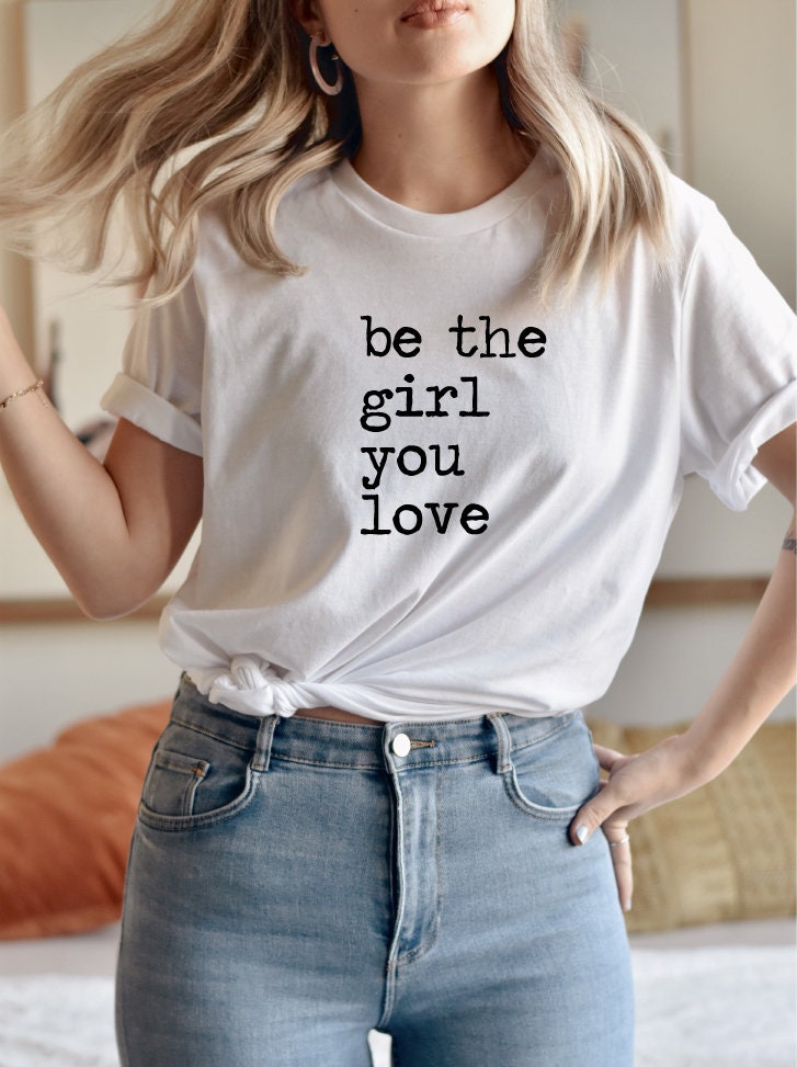 Be The Girl You Love ent Digital Design