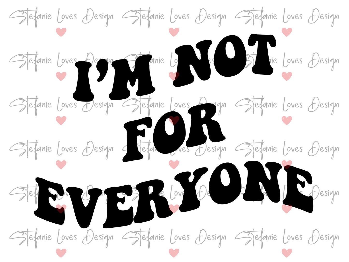 I'm Not For Everyone svg, Wavy Letters Svg, Digital Design