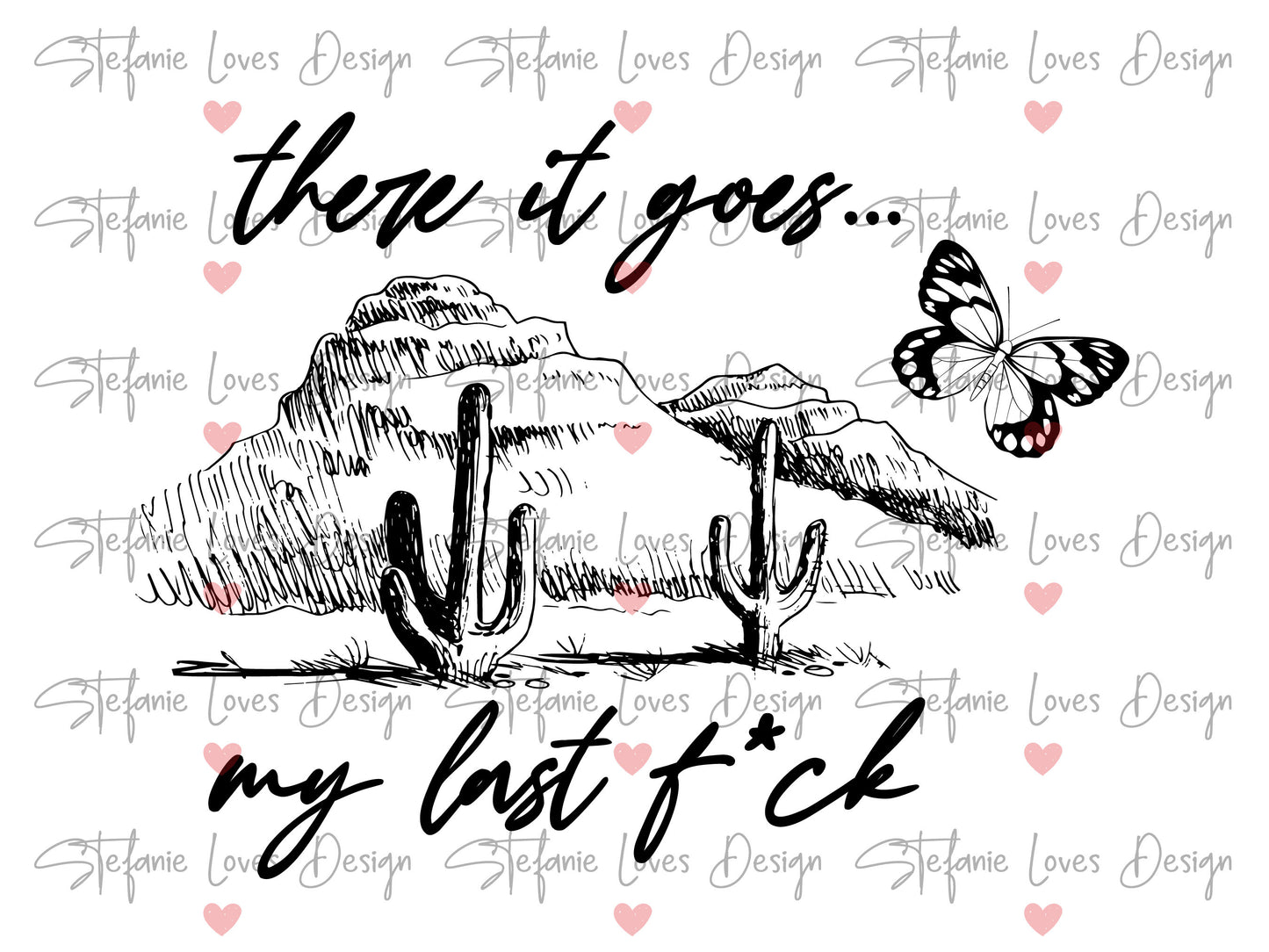 There It Goes My Last F*ck Digital Design