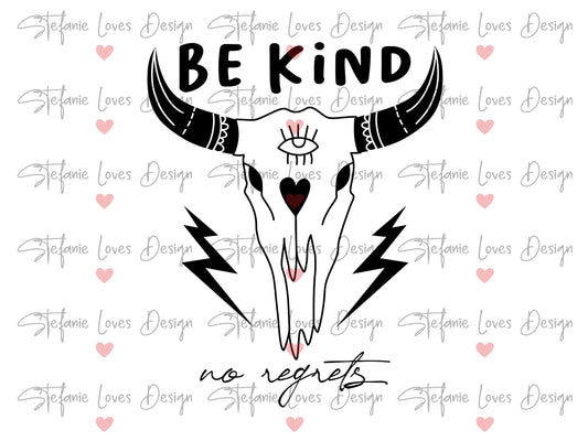 Be Kind No Regrets svg, Kindness svg, Digital Design, Bull Skull svg