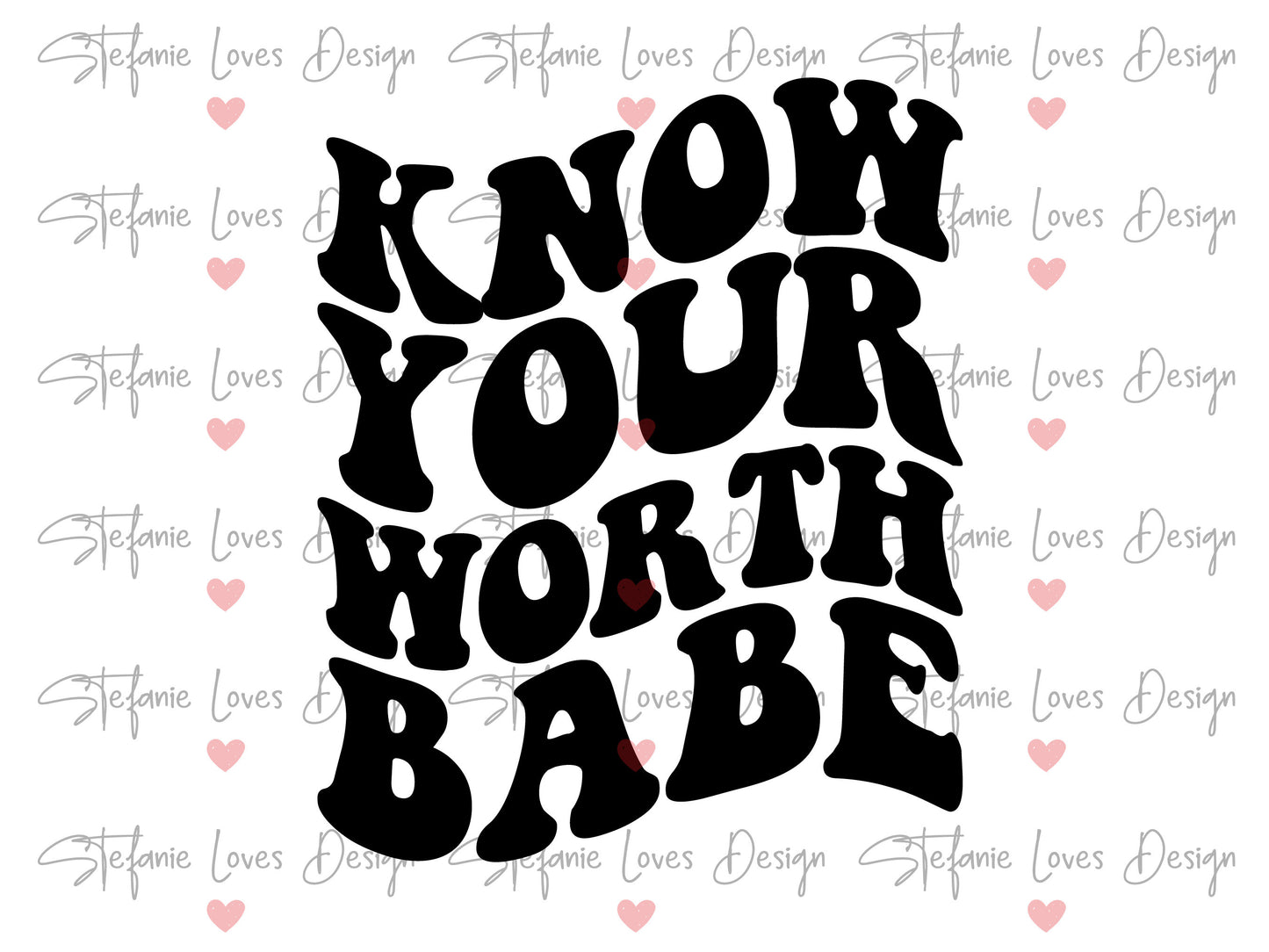 Know Your Worth Babe Digital Design