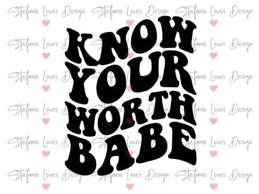 Know Your Worth Babe Digital Design