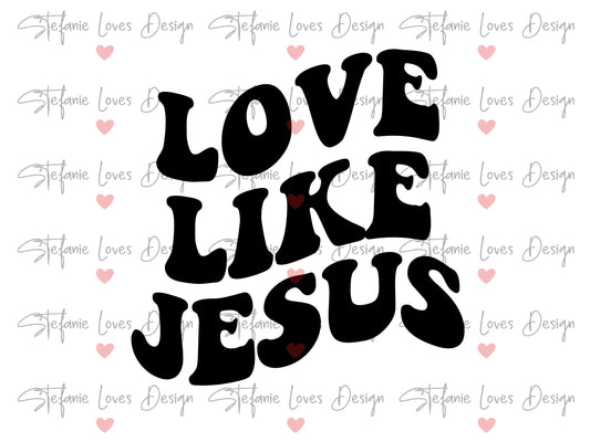 Love Like Jesus svg, Inspiration, Christian, Retro Wavy Letters