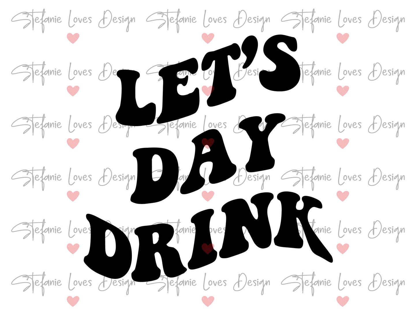 Let's Day Drink svg, Wavy Letters Svg, Digital Design, Day Drinker svg, Let's Day Drink shirt