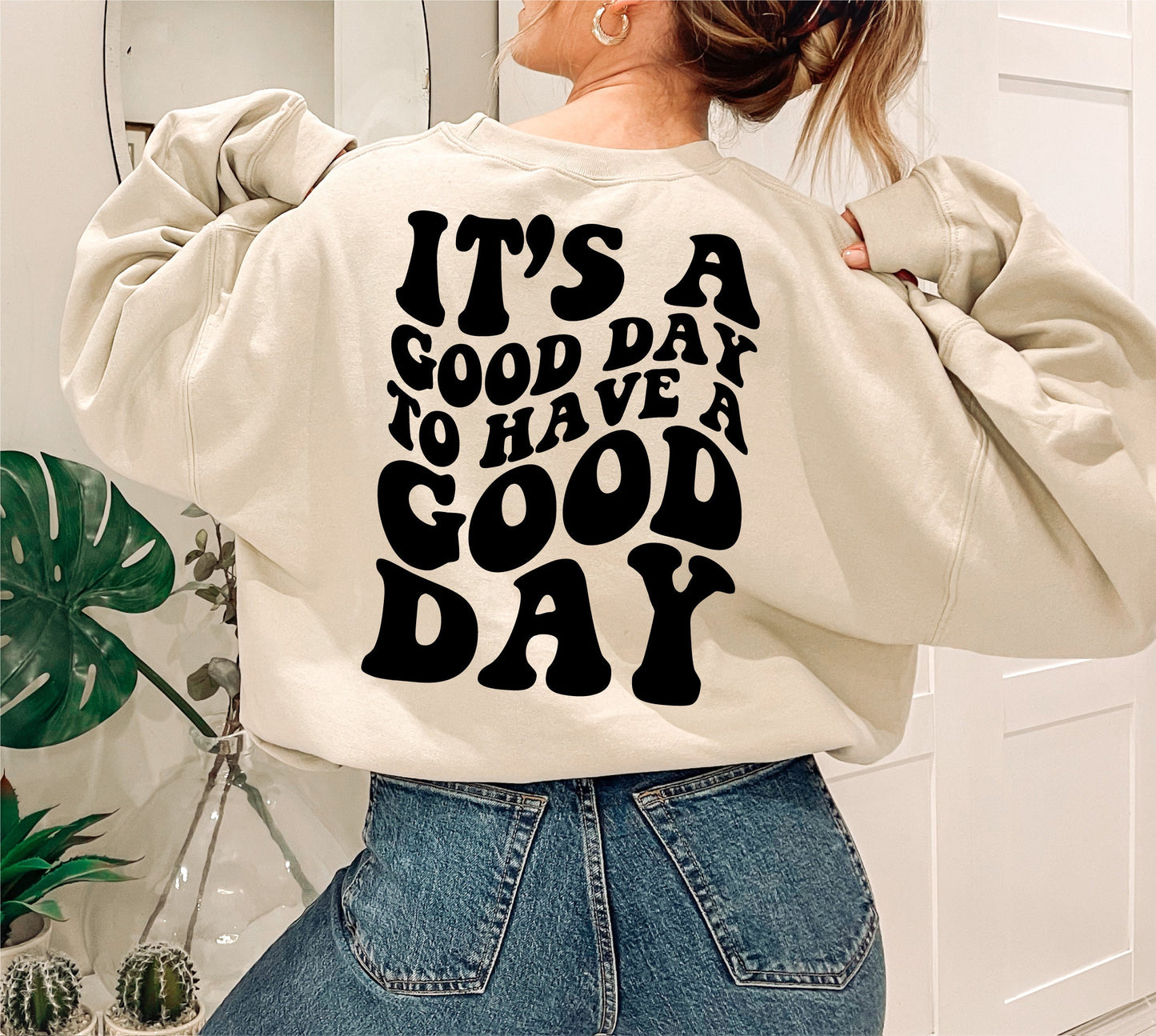 It's A Good Day To Have A Good Day Digital Design