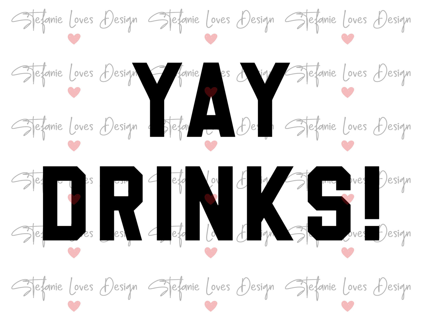 Yay Drinks svg, Drinks svg, Digital Design