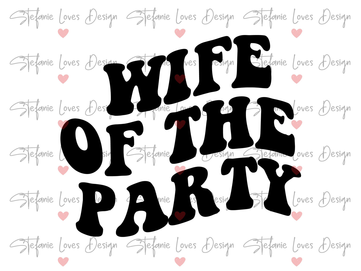 Wife of the Party Digital Design