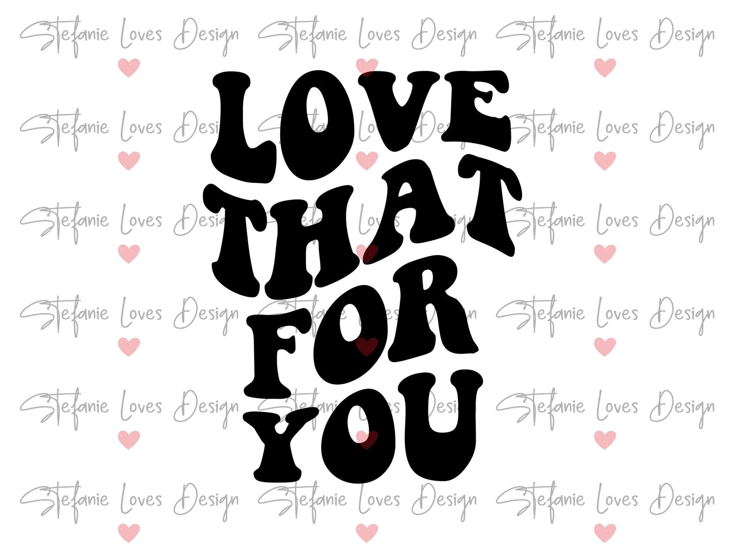 Love That For You Wavy Letter Digital Design