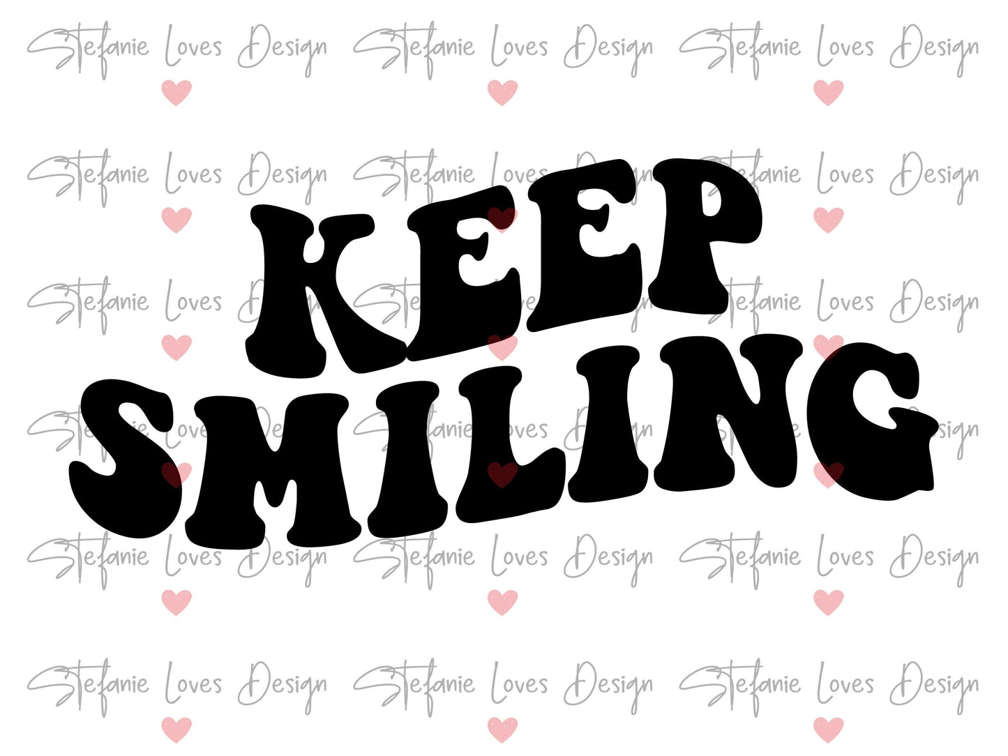 Keep Smiling Digital Design