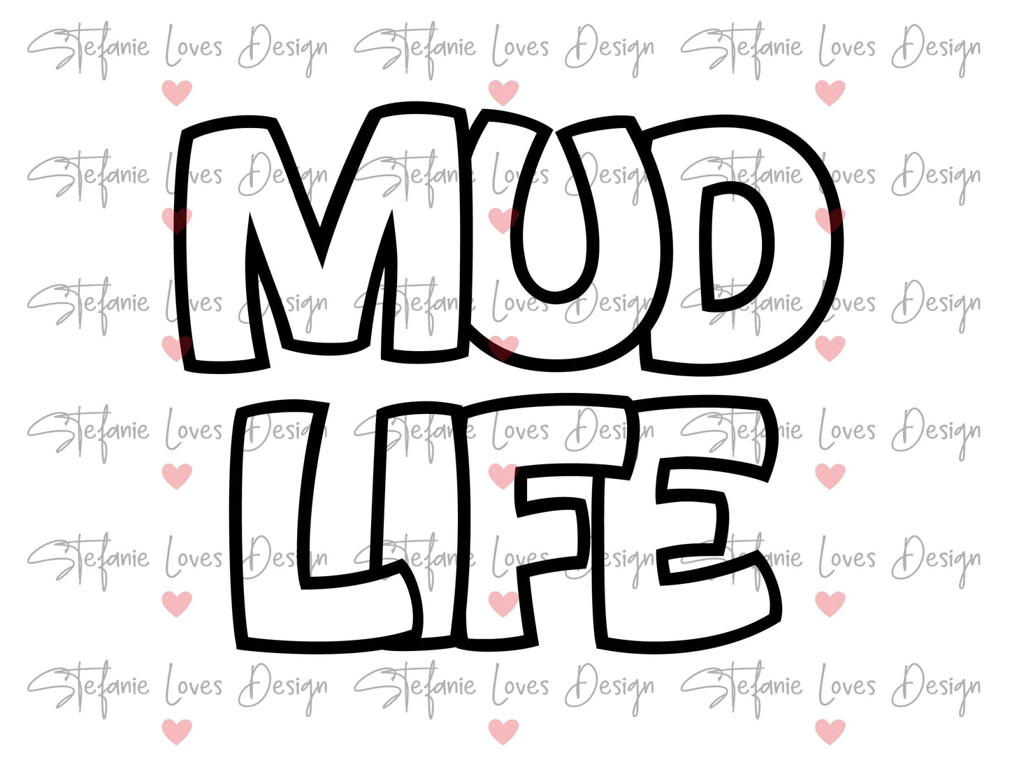Mud Life Outline Digital Design
