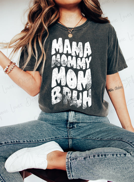 Mama Mommy Mom Bruh Distressed Digital Design