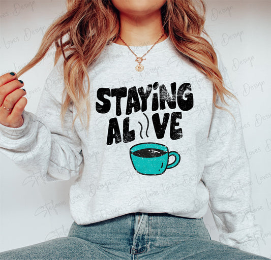 Staying Alive Coffee png, Coffee Lover, Coffee png, Digital Design
